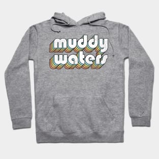 Muddy Waters - Retro Rainbow Letters Hoodie